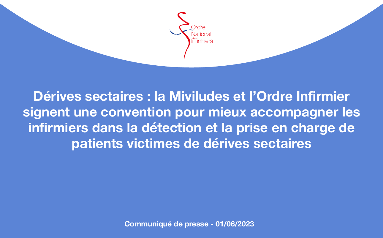 Dérives sectaires : la Miviludes et l’Ordre Infirmier signent une convention pour mieux accompagner les infirmiers dans la détection et la prise en charge de patients victimes de dérives sectaires